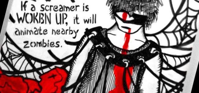 Screamers are zombies which sit dormant in the centre of webs. A screamer itself is not usually very dangerous –...